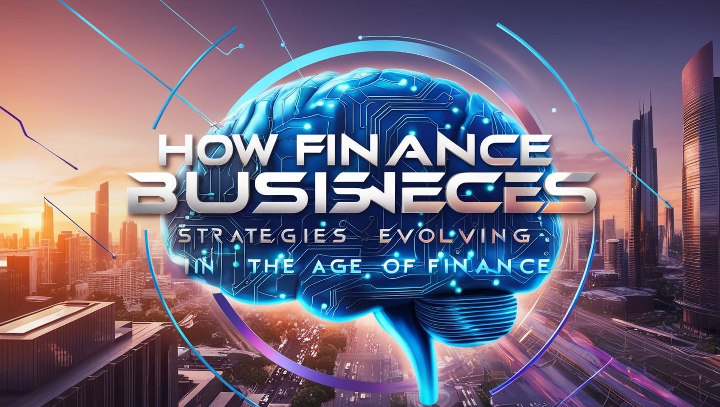 How Finance Business Strategies are Evolving in the Age of AI